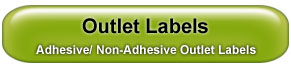 Outlet Labels- Adhesive and Non-Adhesive